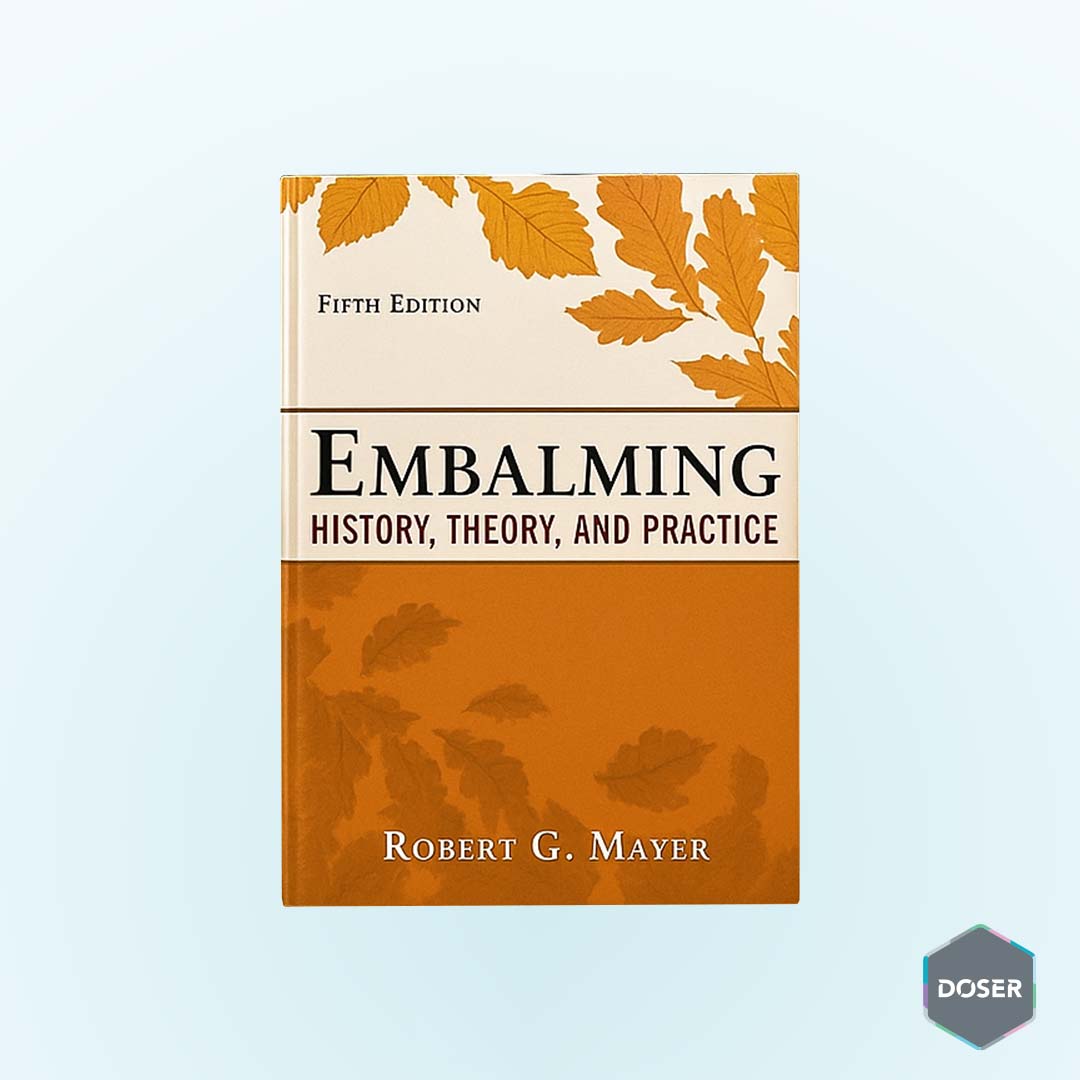 Libro de Embalsamamiento: Historia, Teoría y Práctica: Guía Completa de Embalsamamiento